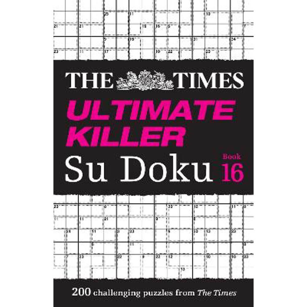 The Times Ultimate Killer Su Doku Book 16: 200 of the deadliest Su Doku puzzles (The Times Su Doku) (Paperback) - The Times Mind Games